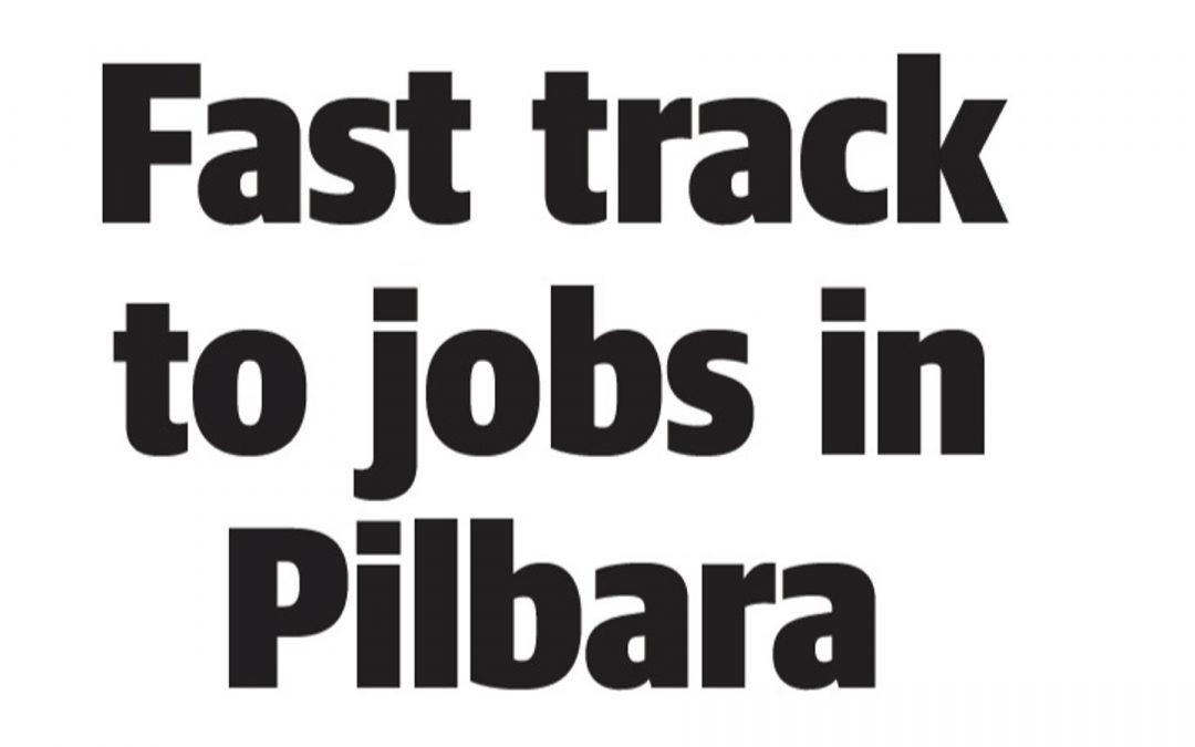 The West Australian: Fast Track to Jobs in Pilbara